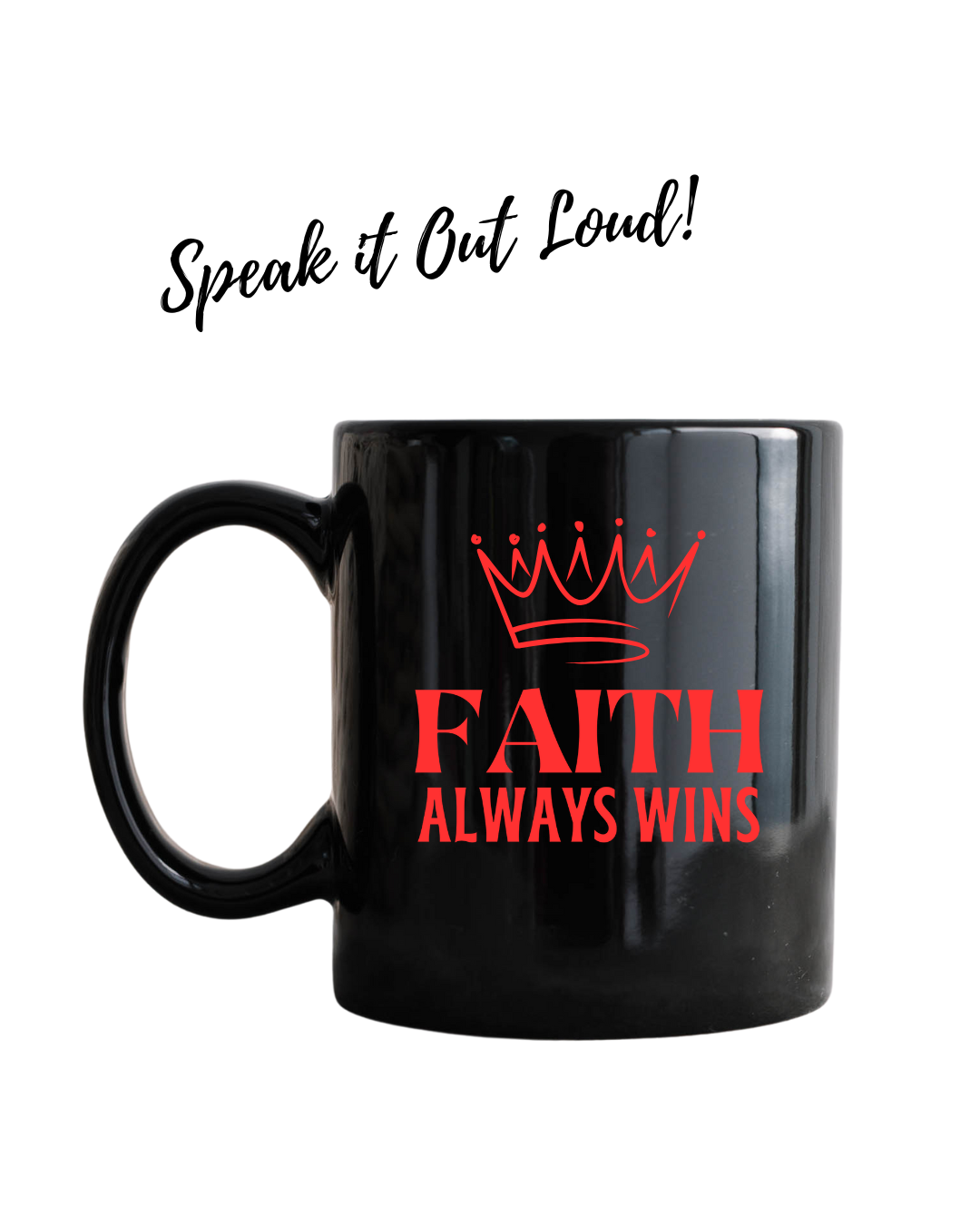 Inspirational Mug- "Faith Always Wins"