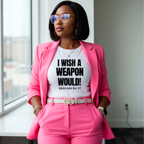 I Wish A Weapon Would! - "A Bold Declaration of Authority Tee"