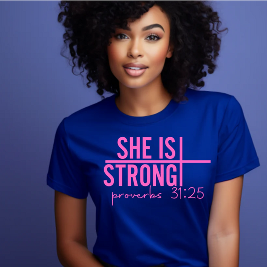 She is Strong - "A Proverbs 31 Woman's Declaration Tee"